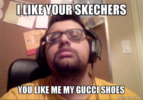 me like gucci shoes|me my gucci shoes lyrics.